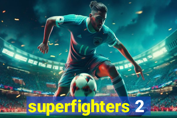 superfighters 2